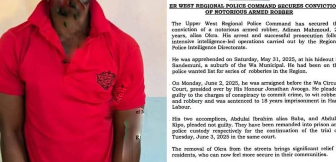 Upper West Regional Police Command Secures Conviction of Notorious Armed Robber