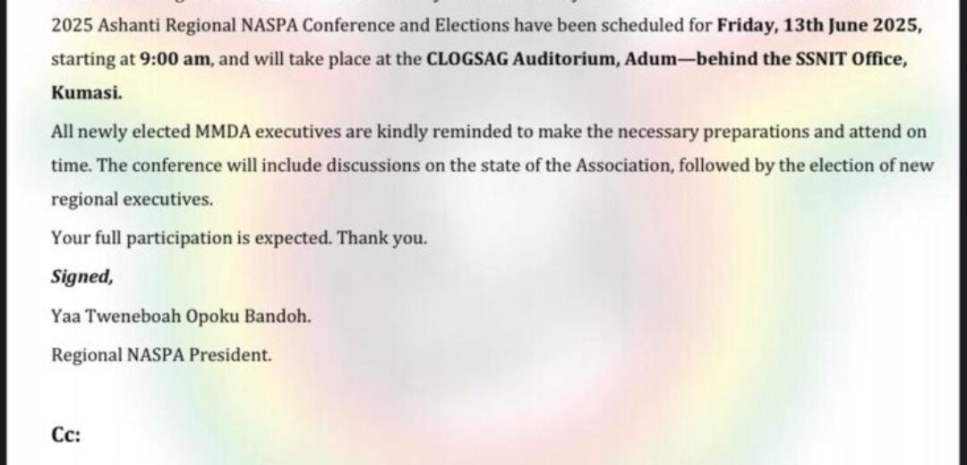 Breaking News: Ashanti Regional NASPA Conference and Elections Scheduled for June 13, 2025.