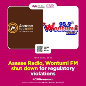 Asaase Radio and Wontumi FM Shut Down for Regulatory Violations